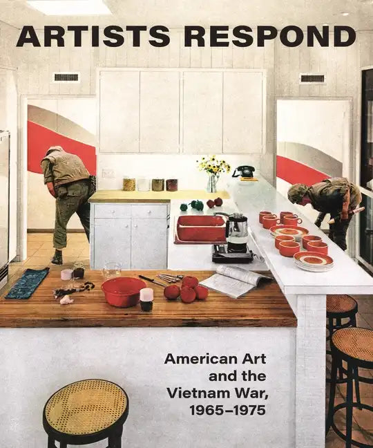 Artists Respond: American Art and the Vietnam War, 1965-1975 - Hardcover