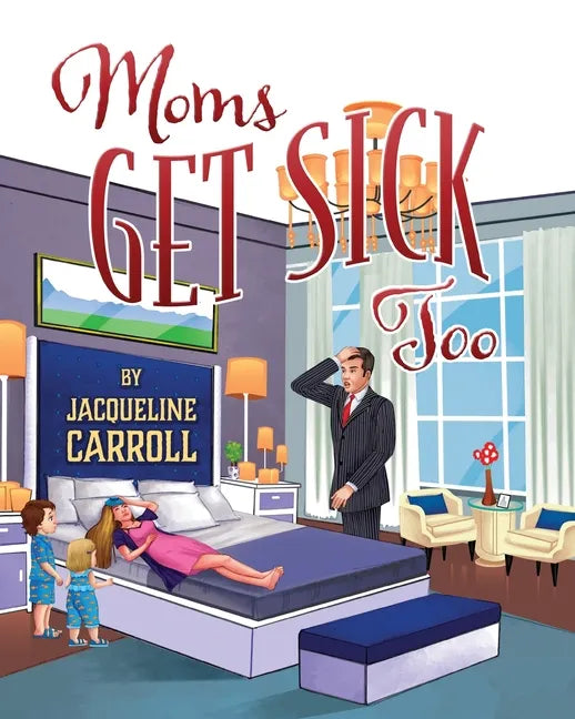 Moms Get Sick Too - Paperback