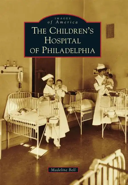The Children's Hospital of Philadelphia - Paperback