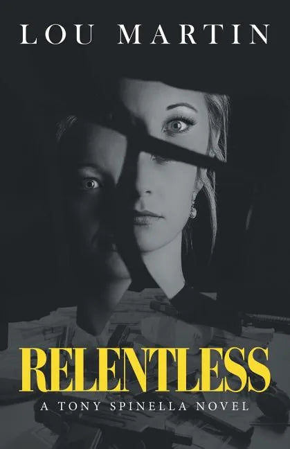 Relentless: A Tony Spinella Novel - Paperback