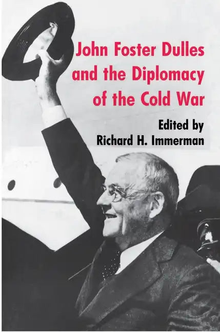 John Foster Dulles and the Diplomacy of the Cold War - Paperback