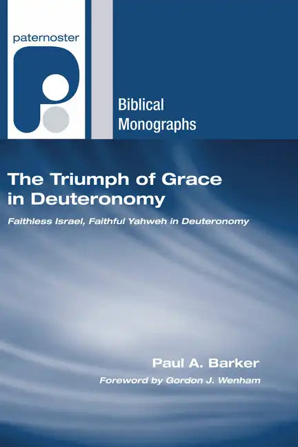 The Triumph of Grace in Deuteronomy - Paperback