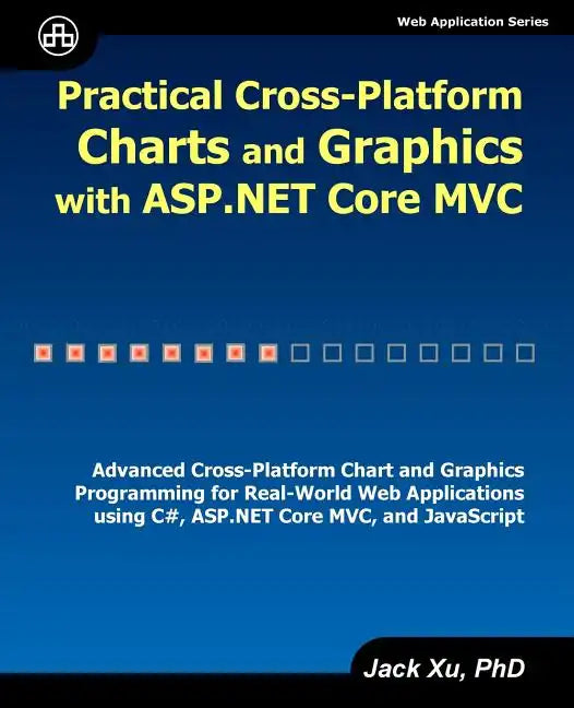 Practical Cross-Platform Charts and Graphics with ASP.NET Core MVC - Paperback