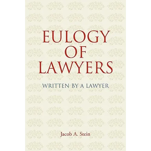 Eulogy of Lawyers: Written by a Lawyer. - Hardcover