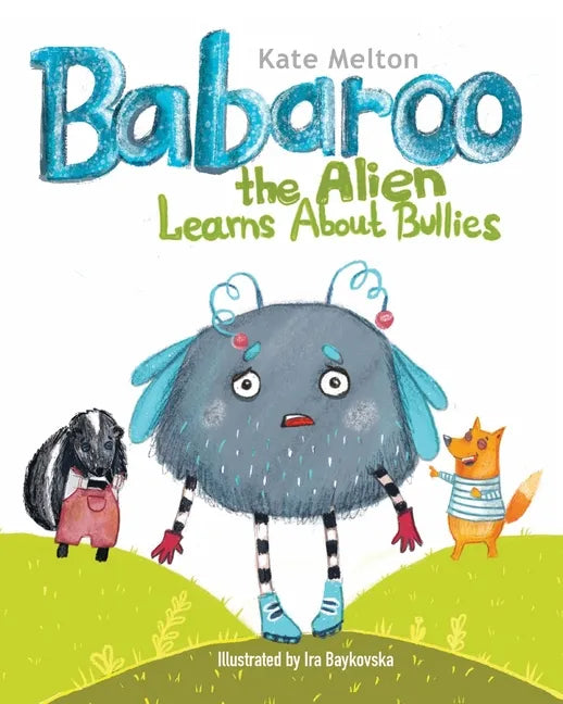 Babaroo the Alien Learns about Bullies: Children's Book about Bullying and Diversity - Paperback