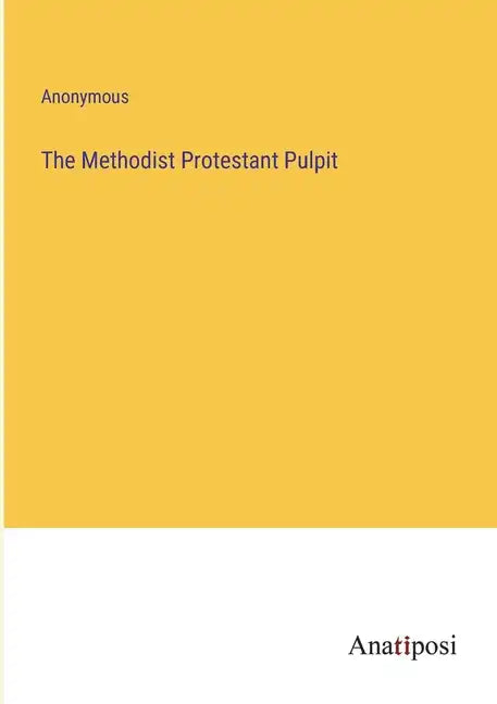 The Methodist Protestant Pulpit - Paperback