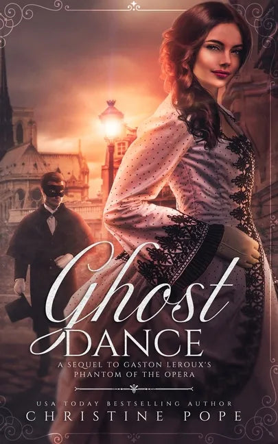 Ghost Dance: A Sequel to Gaston Leroux's The Phantom of the Opera - Paperback