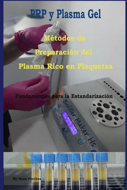 Métodos de Preparación del Plasma Rico en Plaquetas: Fundamentos para la Estandarizacion - Paperback