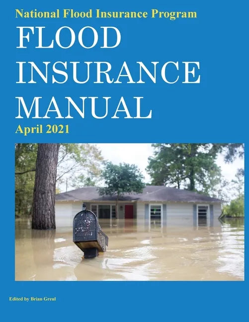 National Flood Insurance Program Flood Insurance Manual April 2021 - Paperback