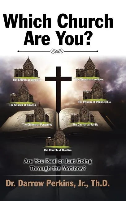 Which Church Are You?: Are You Real or Just Going Through the Motions? - Hardcover
