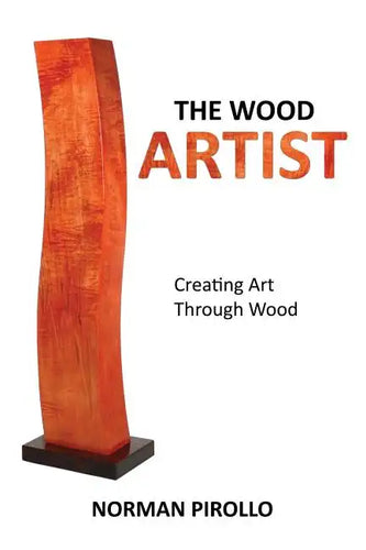 The Wood Artist: Creating Art Through Wood - Paperback