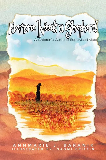 Everyone Needs a Shepherd: A Children's Guide to Supervised Visits - Paperback
