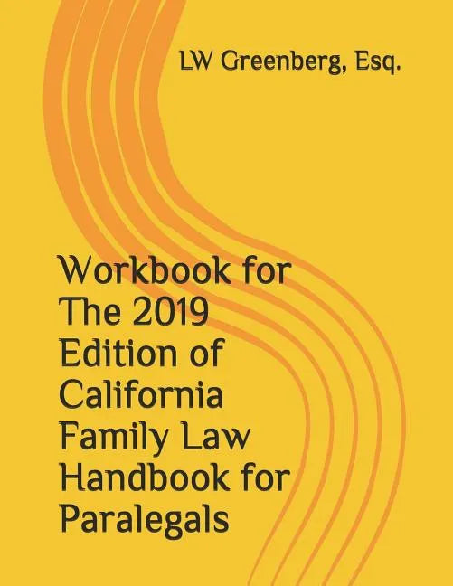 Workbook for the 2019 Edition of California Family Law Handbook for Paralegals - Paperback