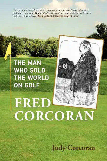 Fred Corcoran: The Man Who Sold the World on Golf - Paperback