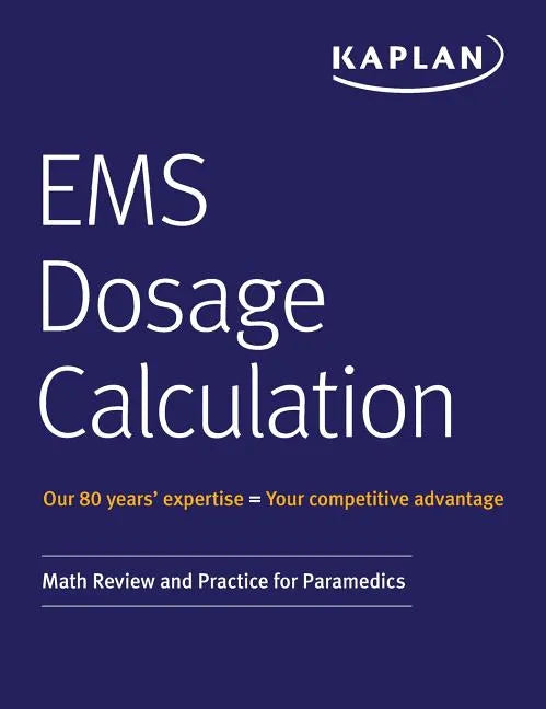 EMS Dosage Calculation: Math Review and Practice for Paramedics - Paperback