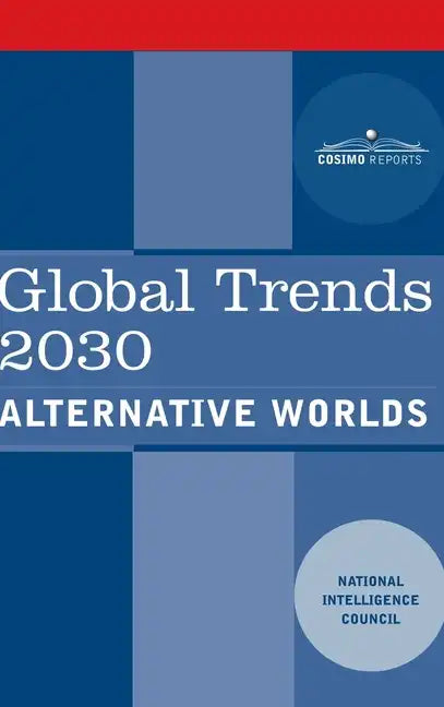 Global Trends 2030: Alternative Worlds - Hardcover