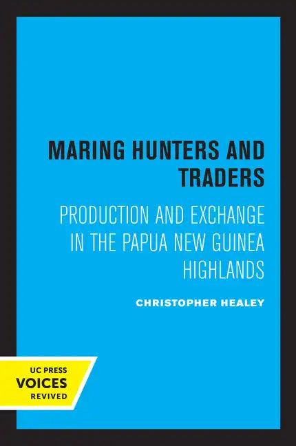 Maring Hunters and Traders: Production and Exchange in the Papua New Guinea Highlands Volume 8 - Paperback