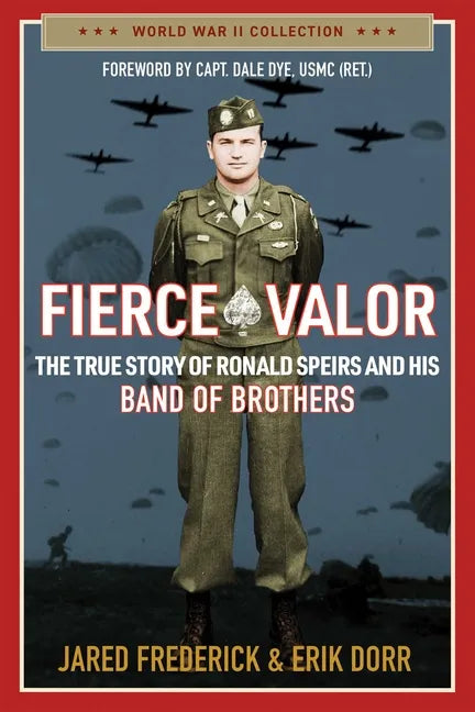 Fierce Valor: The True Story of Ronald Speirs and His Band of Brothers - Paperback