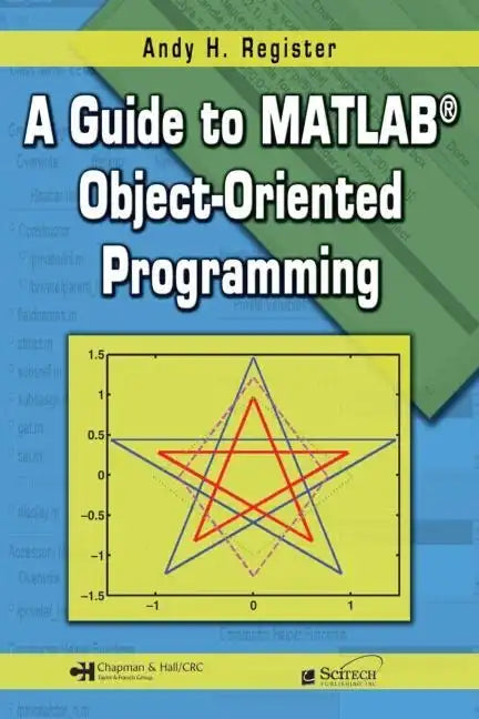 A Guide to Matlab(r) Object-Oriented Programming [With CDROM] - Paperback