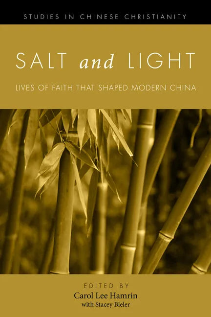 Salt and Light, Volume 1: Lives of Faith That Shaped Modern China - Paperback