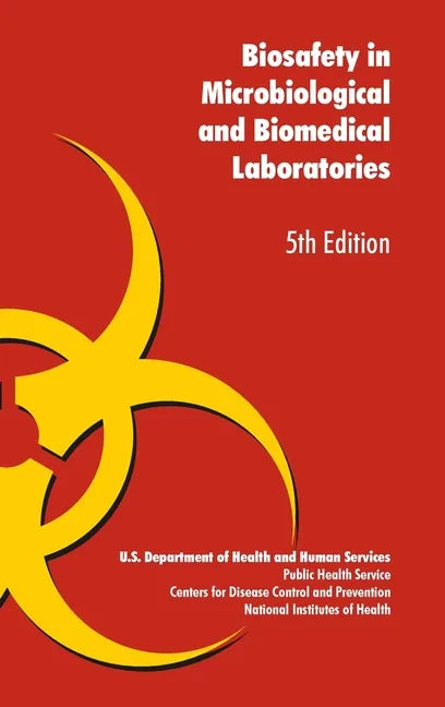 Biosafety in Microbiological and Biomedical Laboratories - Hardcover