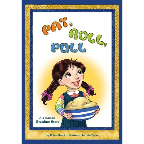 Pat Roll, Pull: A Challah Braiding Story - Paperback