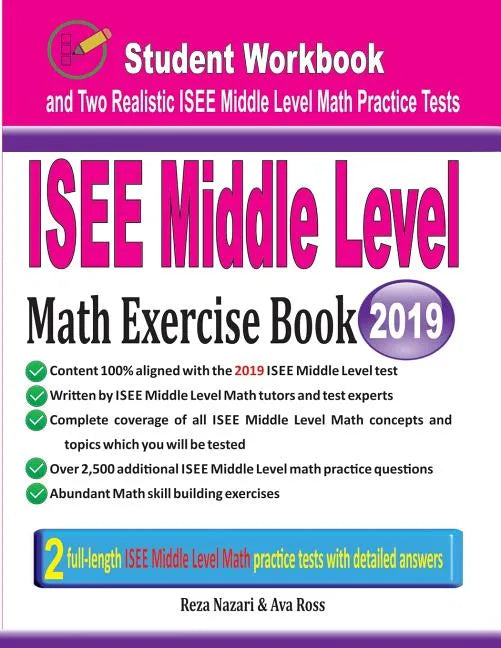 ISEE Middle Level Math Exercise Book: Student Workbook and Two Realistic ISEE Middle Level Math Tests - Paperback