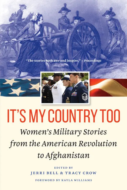 It's My Country Too: Women's Military Stories from the American Revolution to Afghanistan - Paperback