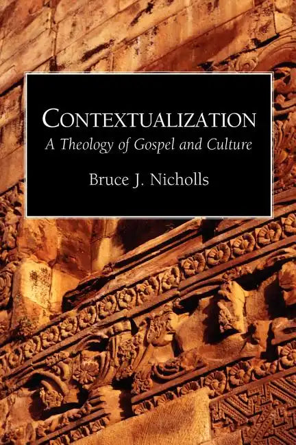 Contextualization: A Theology of Gospel and Culture - Paperback