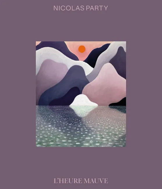 Nicolas Party: L'Heure Mauve - Paperback