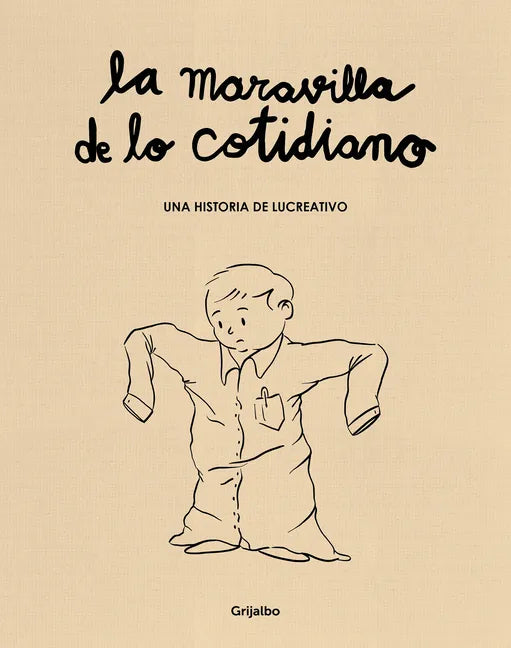 La Maravilla de Lo Cotidiano / The Wonder of the Everyday - Hardcover
