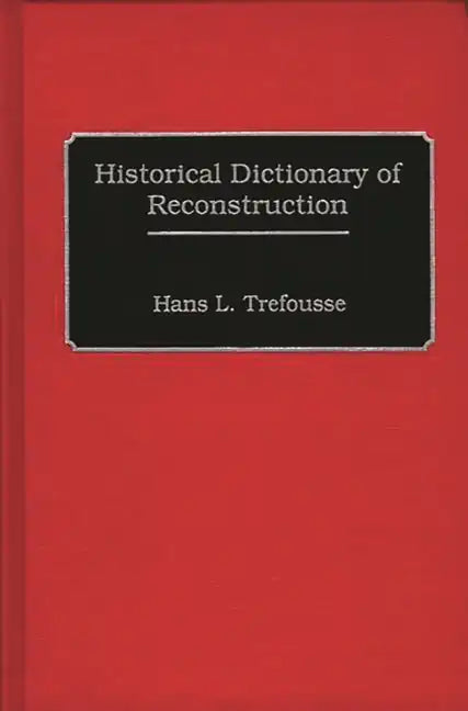 Historical Dictionary of Reconstruction - Hardcover