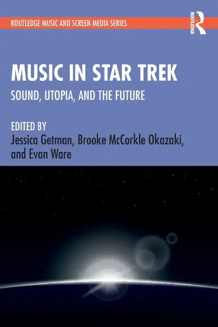 Music in Star Trek: Sound, Utopia, and the Future - Paperback