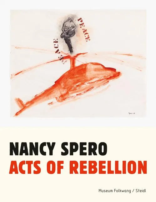 Nancy Spero: Acts of Rebellion - Paperback