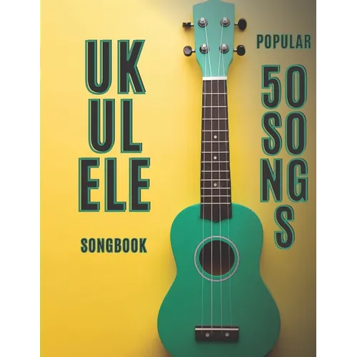 ukulele songbook: 50 popular songs - Paperback