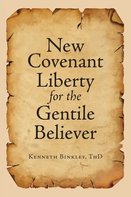 New Covenant Liberty for the Gentile Believer - Paperback
