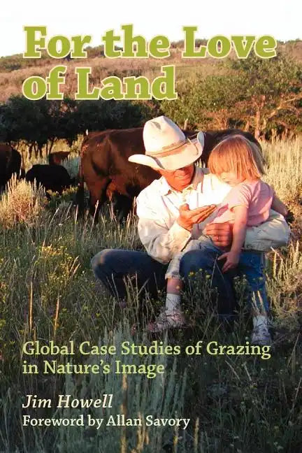 For the Love of Land: Global Case Studies of Grazing in Nature's Image - Paperback