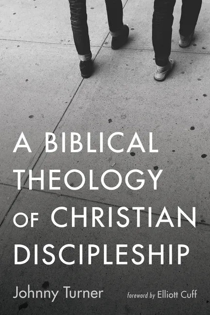 A Biblical Theology of Christian Discipleship - Paperback