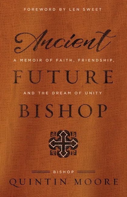 Ancient Future Bishop: A memoir of faith, friendship, and the dream of unity - Paperback