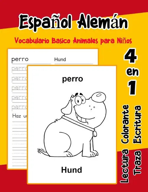 Español Alemán Vocabulario Basico Animales para Niños: Vocabulario en Espanol Aleman de preescolar kínder primer Segundo Tercero grado - Paperback