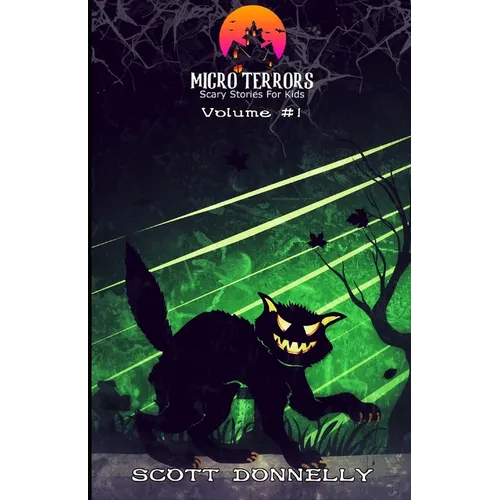 Micro Terrors: 10 Scary Stories for Kids (Volume #1) - Paperback