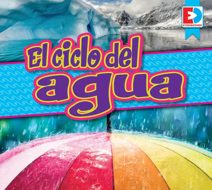 El Ciclo del Agua (the Water Cycle) - Library Binding