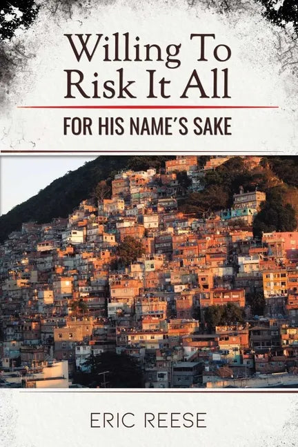 Willing To Risk It All: For His Name's Sake - Paperback