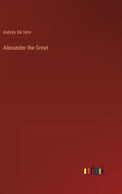 Alexander the Great - Hardcover