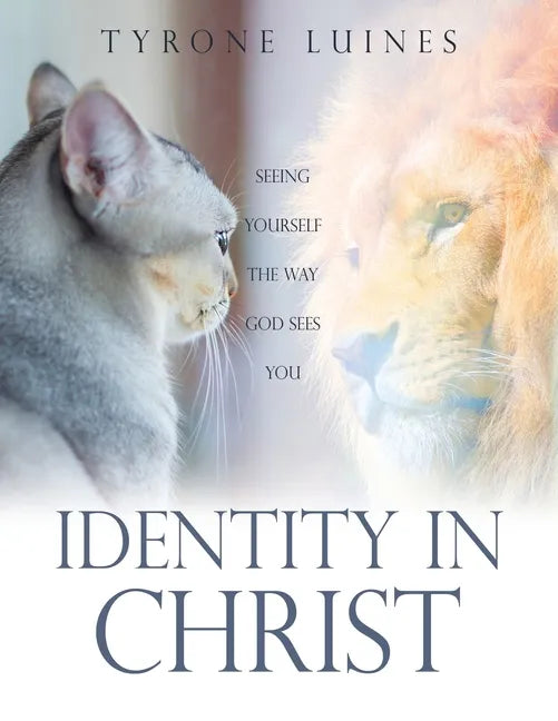 Identity in Christ: Seeing Yourself the Way God Sees You - Paperback