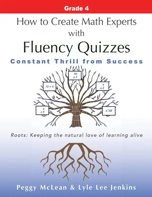 How to Create Math Experts with Fluency Quizzes Grade 4: Constant Thrill from Success - Paperback