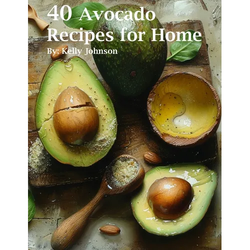 40 Avocado Recipes for Home - Paperback