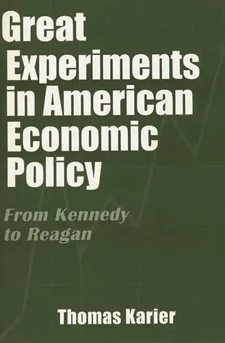 Great Experiments in American Economic Policy: From Kennedy to Reagan - Paperback