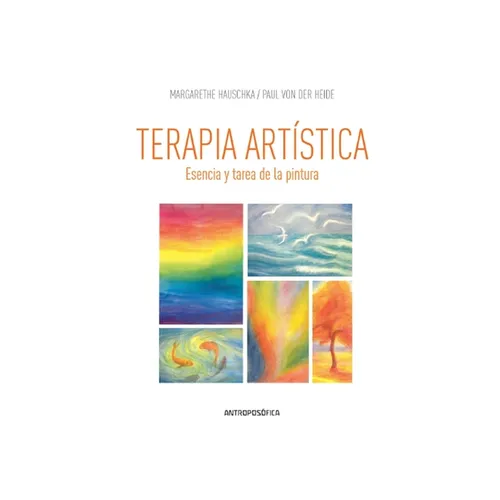 Terapia Artística, Esencia y tarea de la Pintura. - Paperback