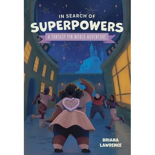 In Search of Superpowers: A Fantasy Pin World Adventure: Volume 1 - Paperback